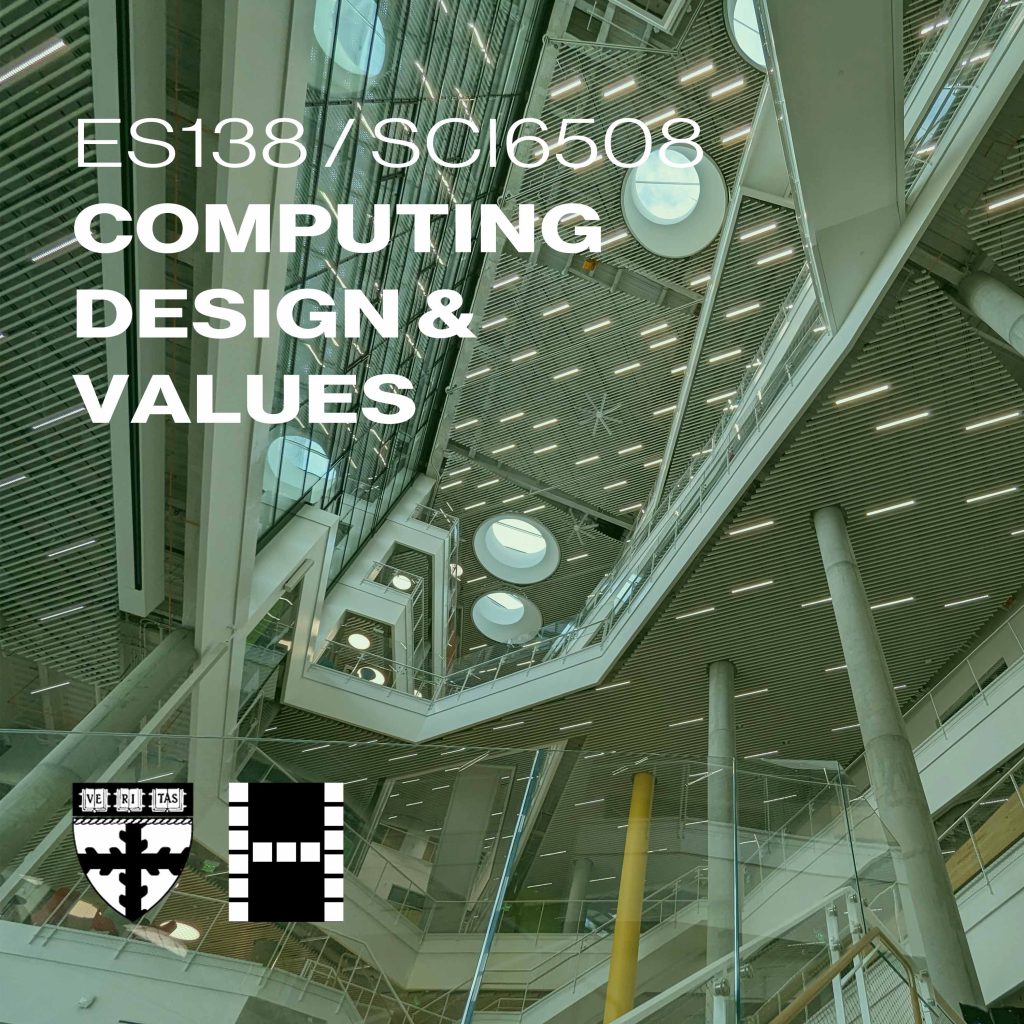 ES138 Computing, Spatial Design, and Human Values course present at Harvard University - Haridis